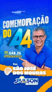 SÁB/26 a partir das 10h tem a comemoração do 44 no povoado São José dos Mouras, em Lima Campos