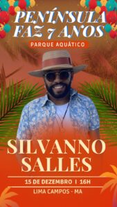 Confirmado! Silvano Sales no aniversário do Parque Aquático Península, em Lima Campos