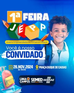Dia 28/11 às 18h, acontecerá a 1ª Feira Jovens Empreendedores Primeiro Passo, em Lima Campos