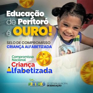 Educação de Peritoró é Ouro: Reconhecimento Nacional com o Selo Criança Alfabetizada