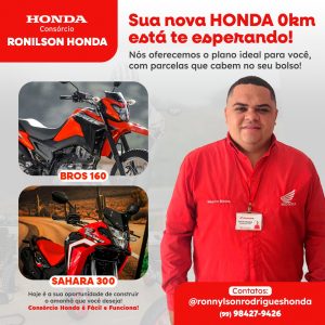 SUA NOVA MOTO HONDA ESTÁ TE ESPERANDO WHATSAPP (99) 8427-9426 FALAR COM O RONILSON HONDA.