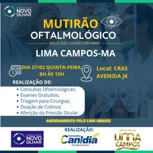 LIMA CAMPOS Vereador Canidia Publicidade anuncia o Mutirão Oftalmológico dia 27/02, no CRAS