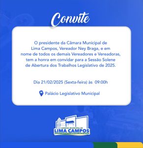 LIMA CAMPOS – Convite para a Sessão Solene de Abertura dos Trabalhos Legislativo 21/02.