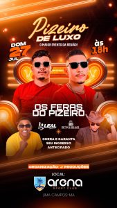 É dia 27/7 acontecerá (Pizeiro de Luxo) na Arena Sport Club, em Lima Campos