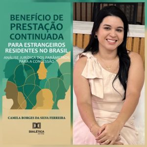Advogada Dra. Camila Borges lança obra jurídica de alcance nacional sobre BPC para estrangeiros no Brasil